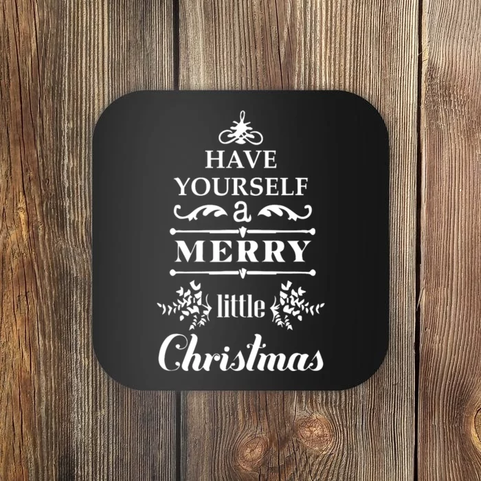 Have Yourself A Merry Little Christmas Coaster