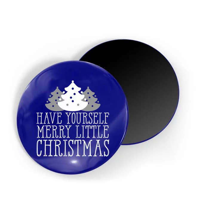 Have Yourself A Merry Little Christmas Happy Holiday Gift Cute Gift Magnet