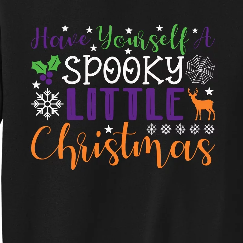 Have Yourself A Spooky Little Christmas Spooky Goth Christmas Funny Christmas Tall Sweatshirt