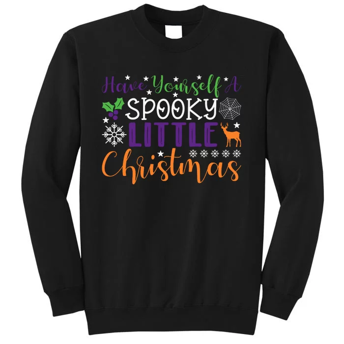 Have Yourself A Spooky Little Christmas Spooky Goth Christmas Funny Christmas Tall Sweatshirt