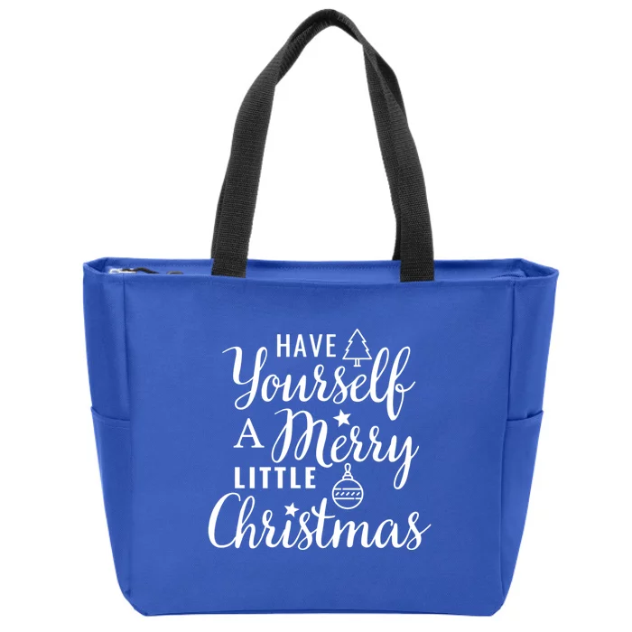 Have Yourself A Merry Little Christmas Gift Zip Tote Bag