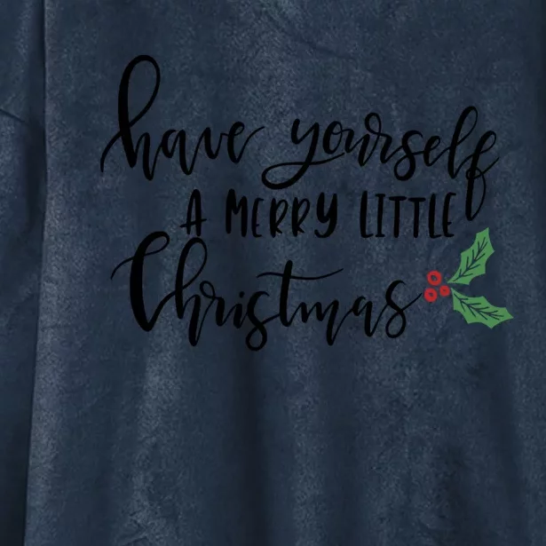 Have Yourself A Merry Little Christmas Meaningful Gift Hooded Wearable Blanket