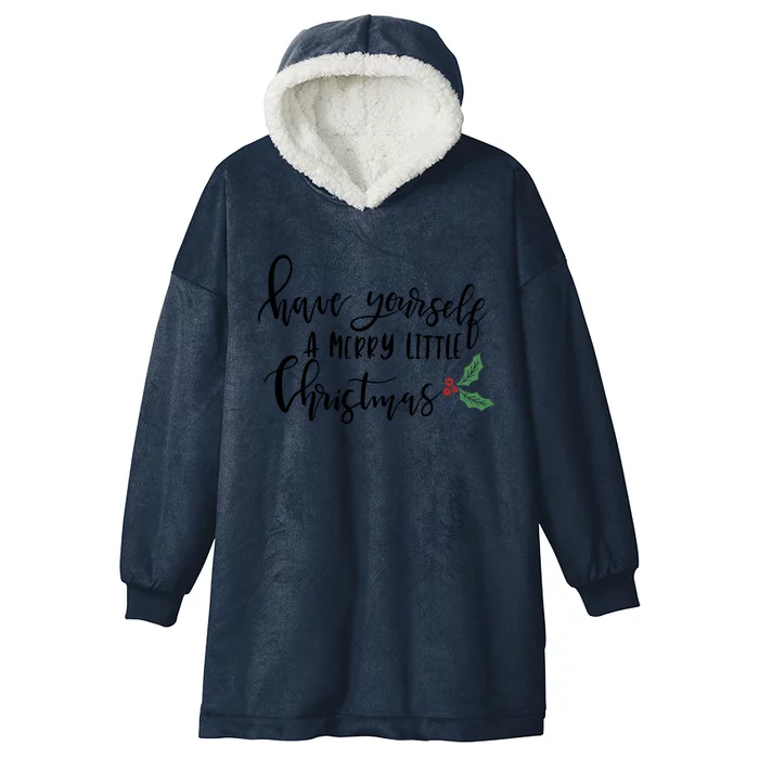 Have Yourself A Merry Little Christmas Meaningful Gift Hooded Wearable Blanket