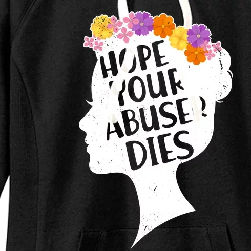 Hope Your Abuser Dies Women's Fleece Hoodie