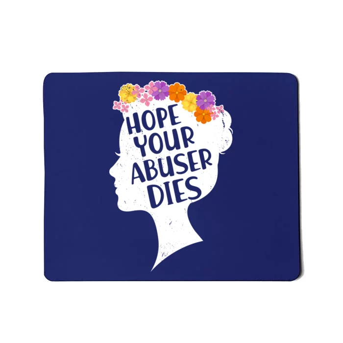 Hope Your Abuser Dies Mousepad