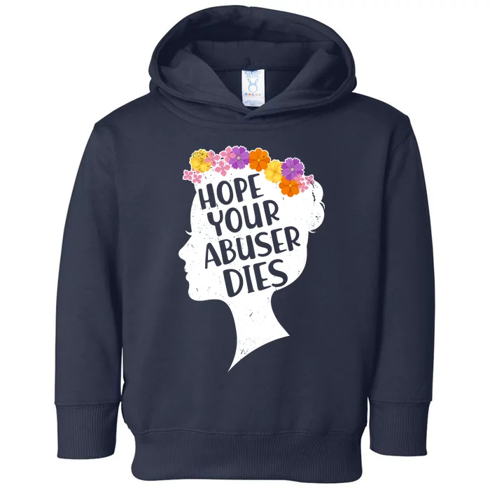 Hope Your Abuser Dies Toddler Hoodie