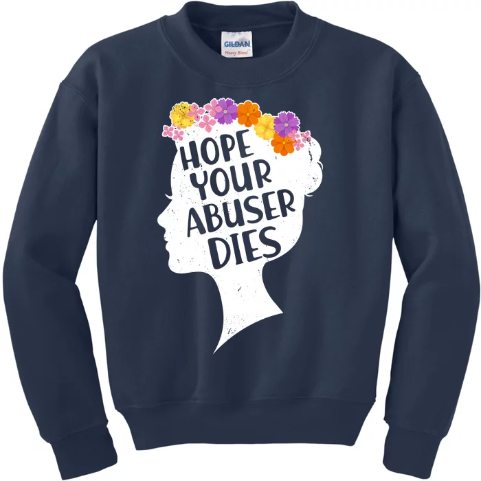 Hope Your Abuser Dies Kids Sweatshirt