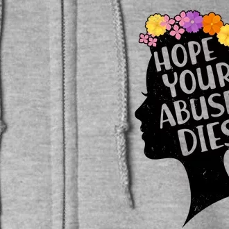 Hope Your Abuser Dies Full Zip Hoodie