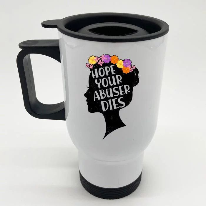 Hope Your Abuser Dies Front & Back Stainless Steel Travel Mug