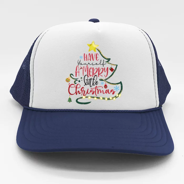 Have Yourself A Merry Little Christmas Trucker Hat