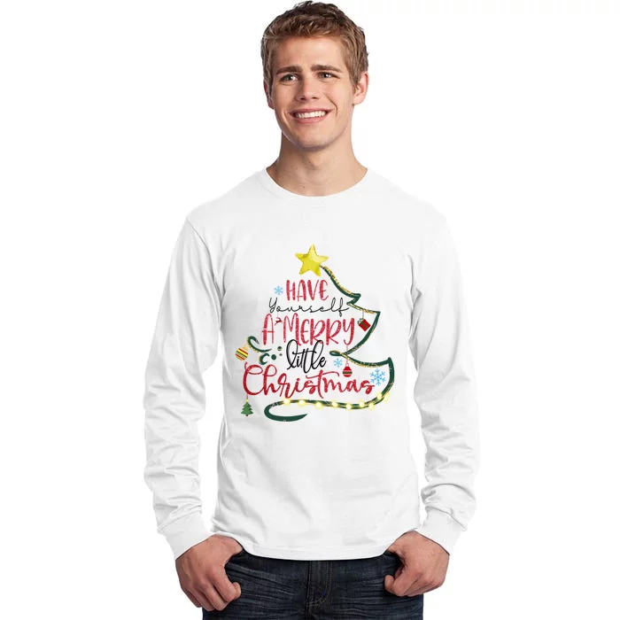 Have Yourself A Merry Little Christmas Tall Long Sleeve T-Shirt