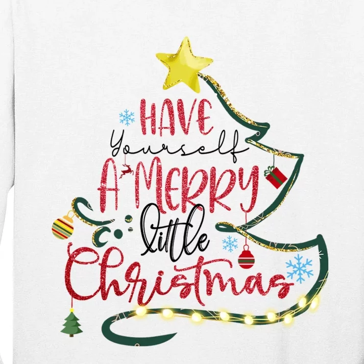 Have Yourself A Merry Little Christmas Tall Long Sleeve T-Shirt