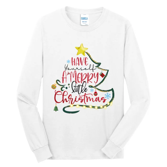 Have Yourself A Merry Little Christmas Tall Long Sleeve T-Shirt