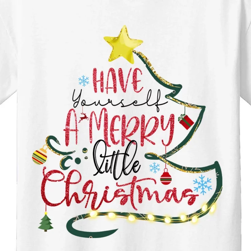 Have Yourself A Merry Little Christmas Kids T-Shirt