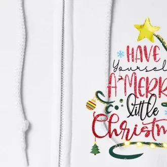 Have Yourself A Merry Little Christmas Full Zip Hoodie