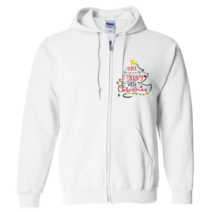 Have Yourself A Merry Little Christmas Full Zip Hoodie