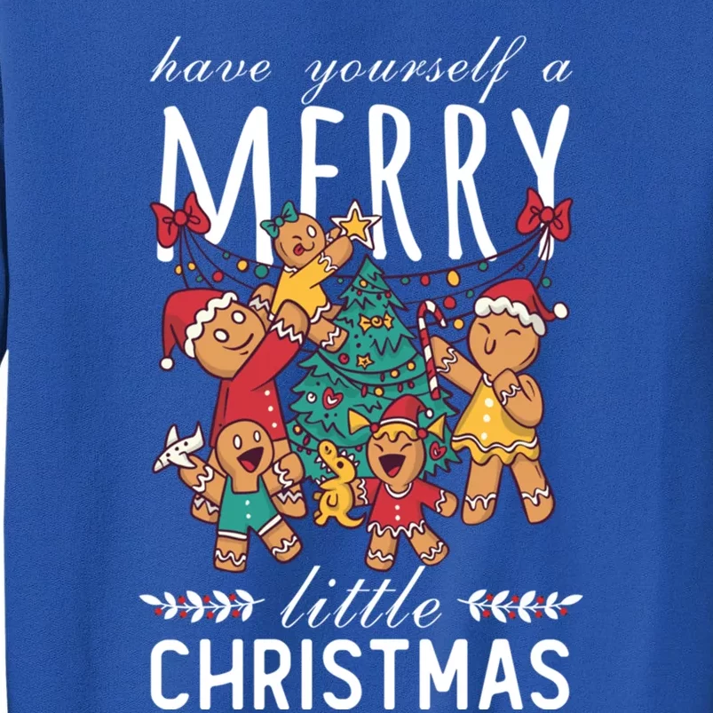 Have Yourself A Merry Little Christmas Cute Xmas Gift Tall Sweatshirt