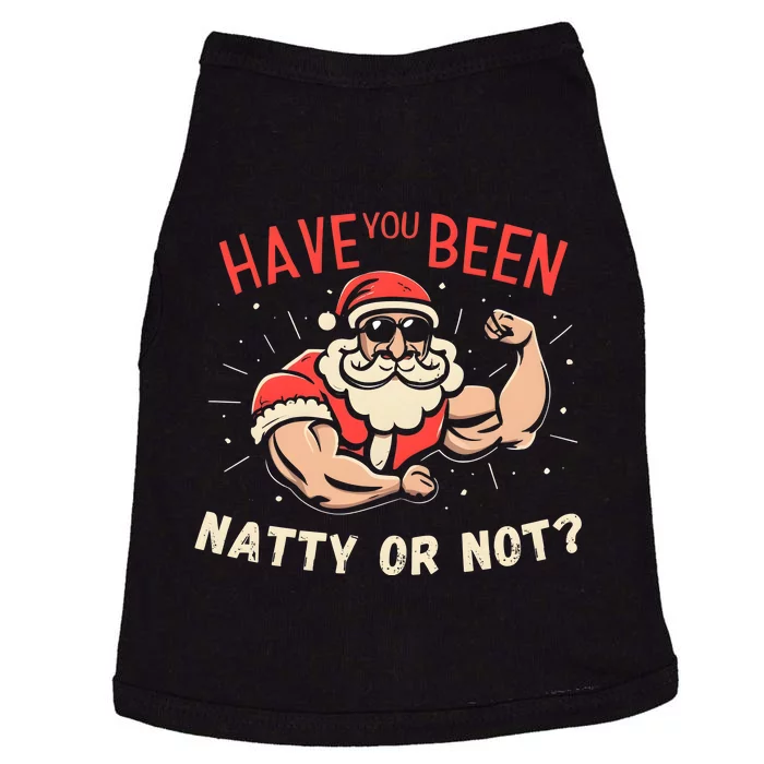 Have You Been Natty Or Christmas Not Santa Workout Doggie Tank