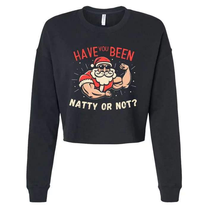 Have You Been Natty Or Christmas Not Santa Workout Cropped Pullover Crew