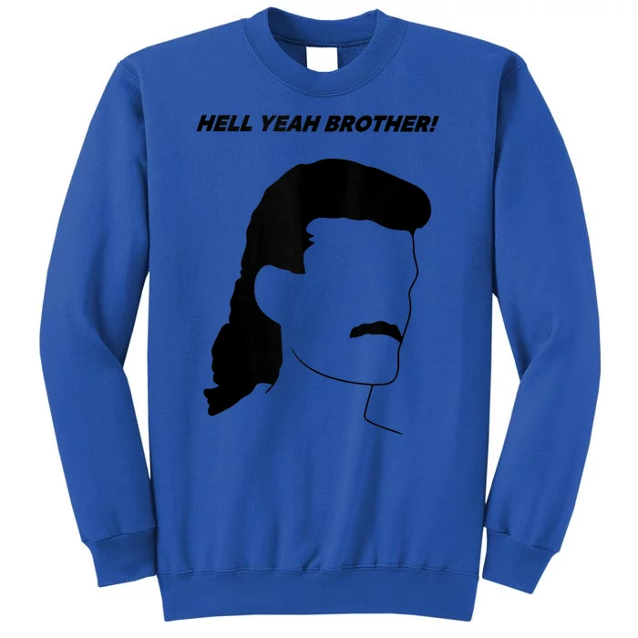 Hell Yeah Brother! Funny Design Tall Sweatshirt