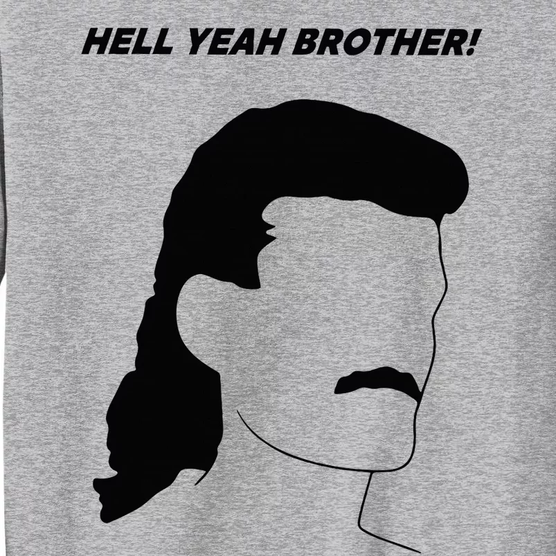 Hell Yeah Brother! Funny Tall Sweatshirt