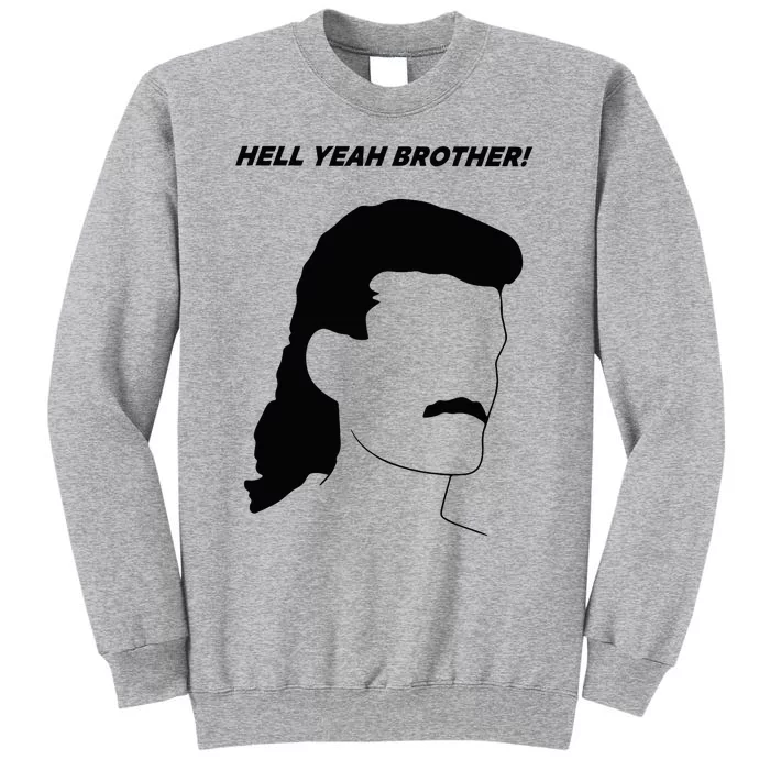 Hell Yeah Brother! Funny Tall Sweatshirt