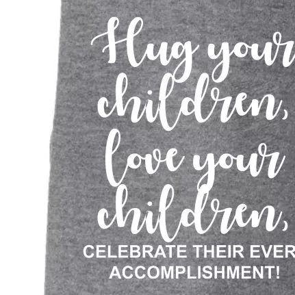 Hug Your Children Love Your Children Quote Doggie 3-End Fleece Hoodie