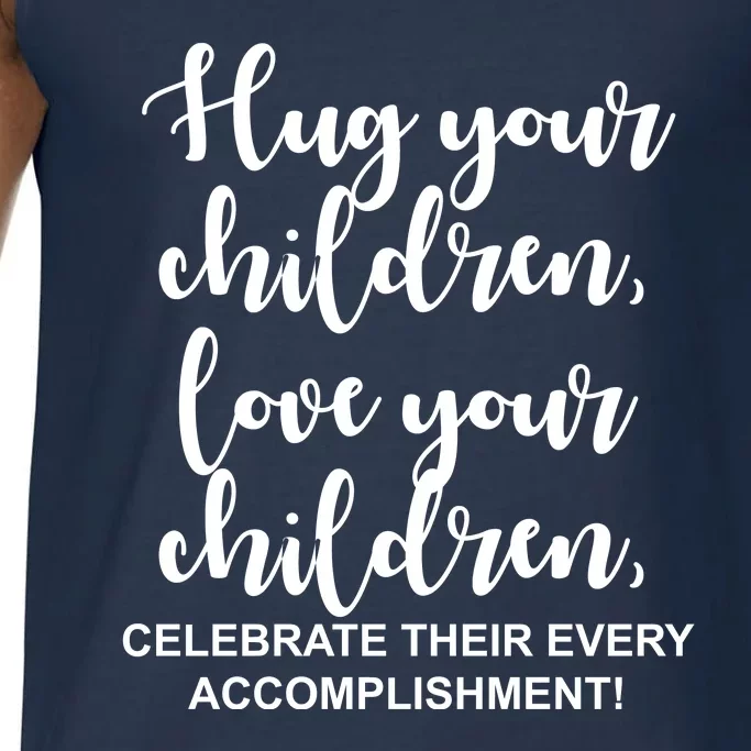 Hug Your Children Love Your Children Quote Comfort Colors® Tank Top