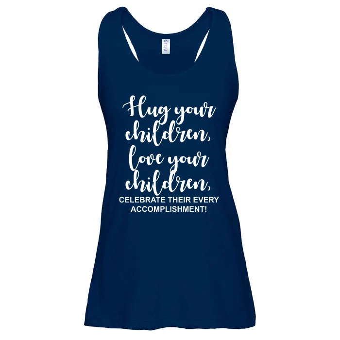 Hug Your Children Love Your Children Quote Ladies Essential Flowy Tank