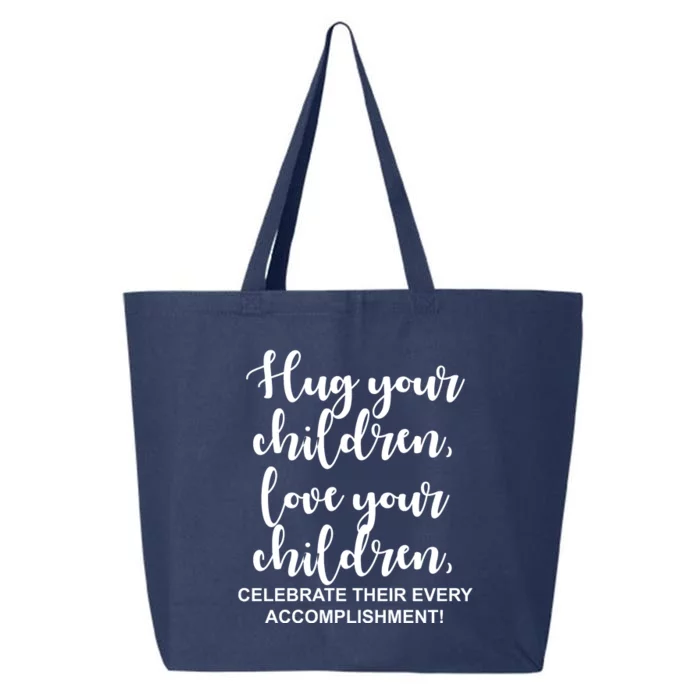 Hug Your Children Love Your Children Quote 25L Jumbo Tote