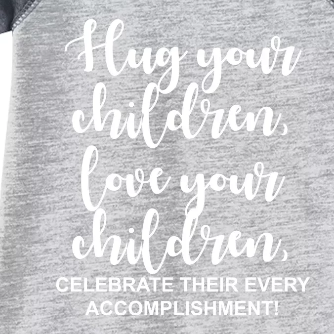 Hug Your Children Love Your Children Quote Infant Baby Jersey Bodysuit