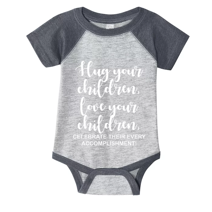 Hug Your Children Love Your Children Quote Infant Baby Jersey Bodysuit