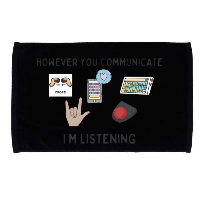 However You Communicate IM Listening Speech Therapist Microfiber Hand Towel