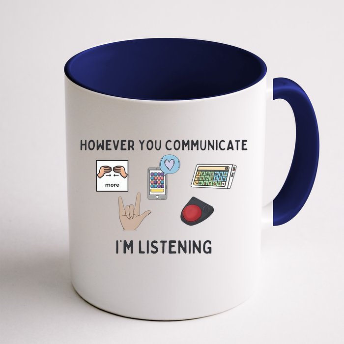 However You Communicate IM Listening Speech Therapist Front & Back Coffee Mug