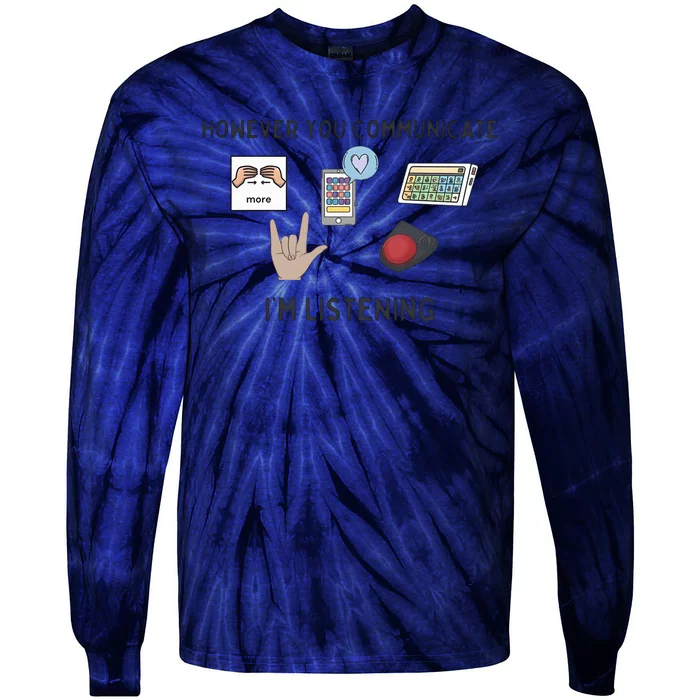 However You Communicate IM Listening Speech Therapist Tie-Dye Long Sleeve Shirt