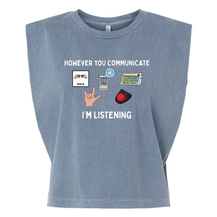 However You Communicate Im Listening Speech Therapist Garment-Dyed Women's Muscle Tee