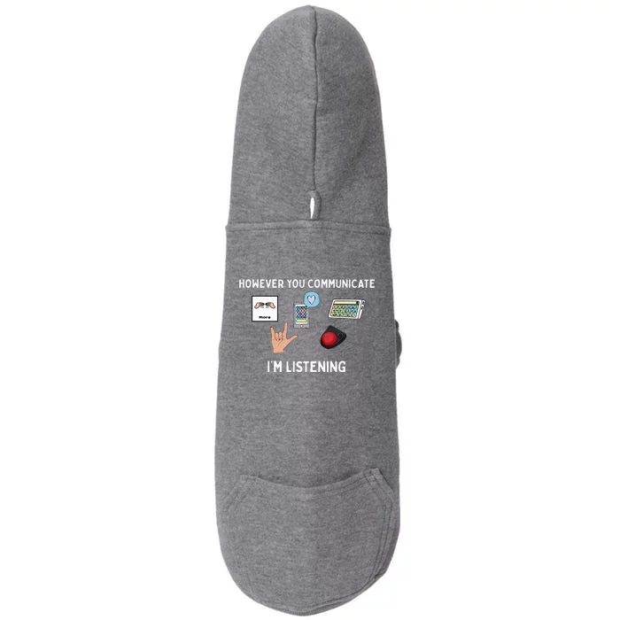 However You Communicate Im Listening Speech Therapist Doggie 3-End Fleece Hoodie