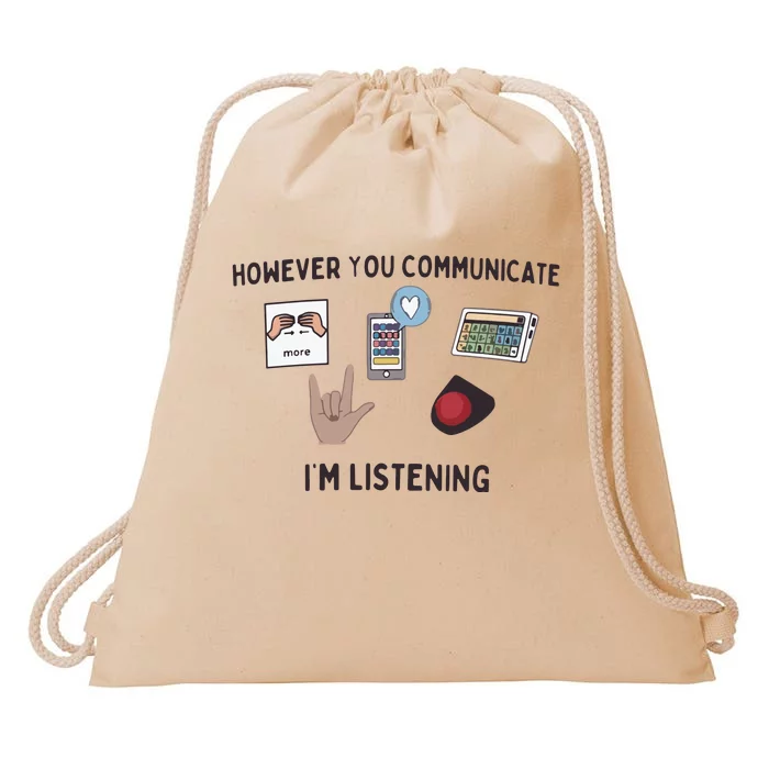 However You Communicate IM Listening Slp Drawstring Bag