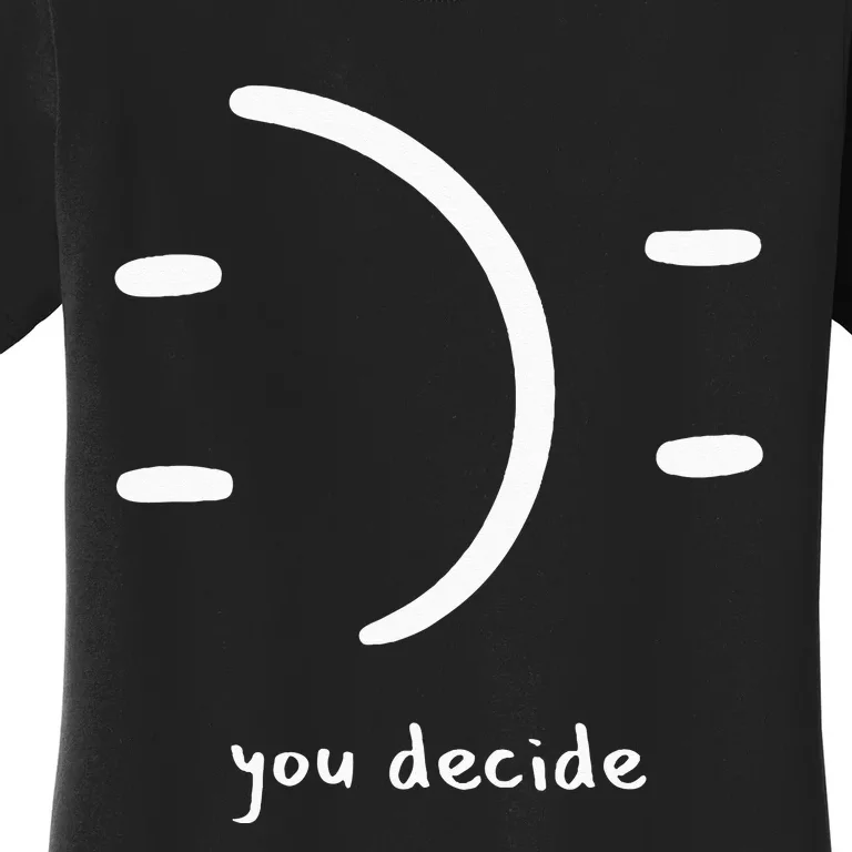 Happiness You Choose Mental Health Recovery Joy Women's T-Shirt