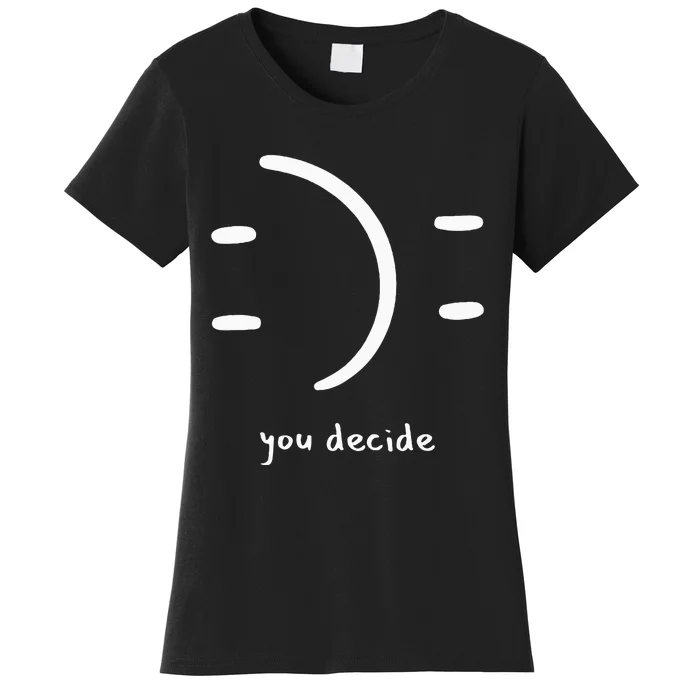 Happiness You Choose Mental Health Recovery Joy Women's T-Shirt