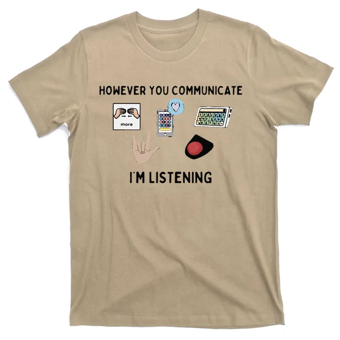 However You Communicate IM Listening T-Shirt