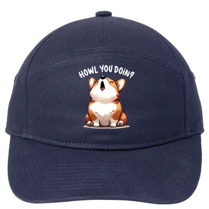 Howl You Doin Cute Corgi Puppy Lovers Dog Mom Gift 7-Panel Snapback Hat