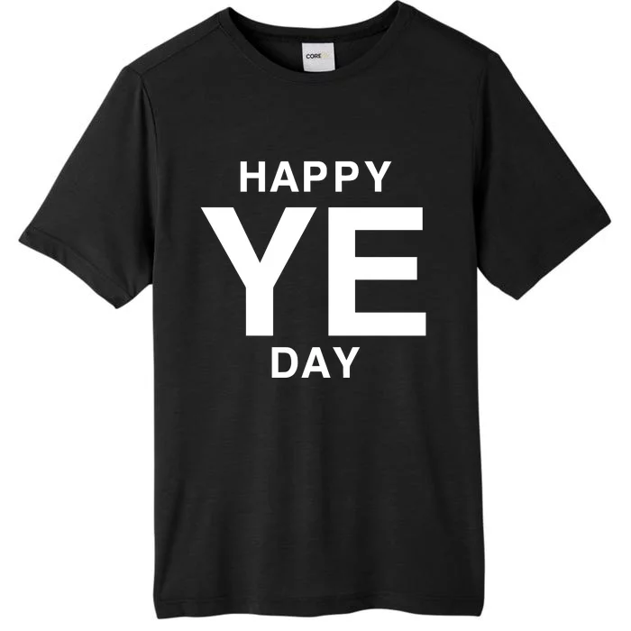 Happy Ye Day ChromaSoft Performance T-Shirt