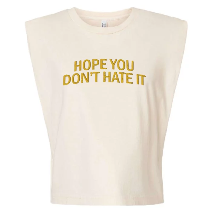 Hope You Don’t Hate It Embroidery Hat Cap Garment-Dyed Women's Muscle Tee