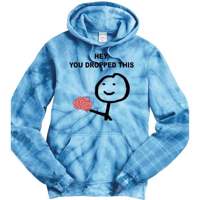 Hey You Dropped This Funny Brain Joke Tie Dye Hoodie