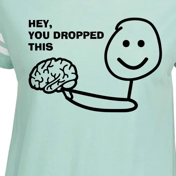 Hey You Dropped This Brain Enza Ladies Jersey Football T-Shirt