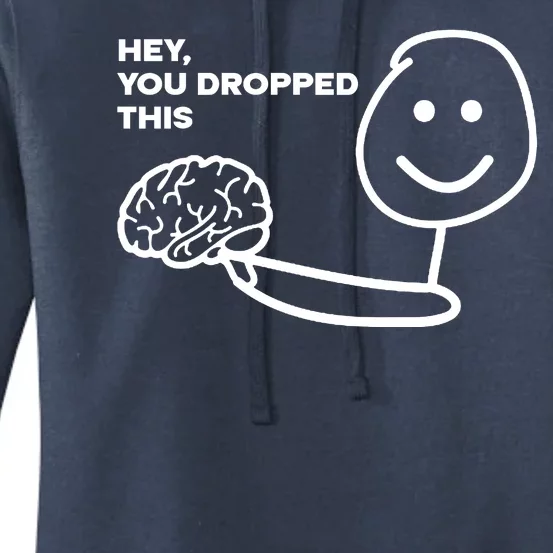 Hey You Dropped This Brain Funny Sarcastic Women's Pullover Hoodie