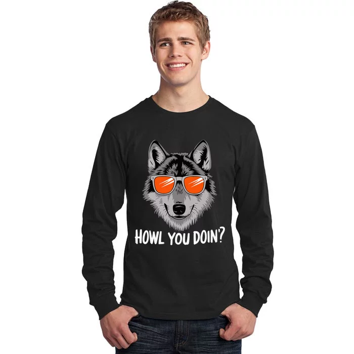 Howl You Doin Wolf With Sunglasses Tall Long Sleeve T-Shirt