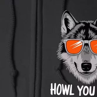 Howl You Doin Wolf With Sunglasses Full Zip Hoodie