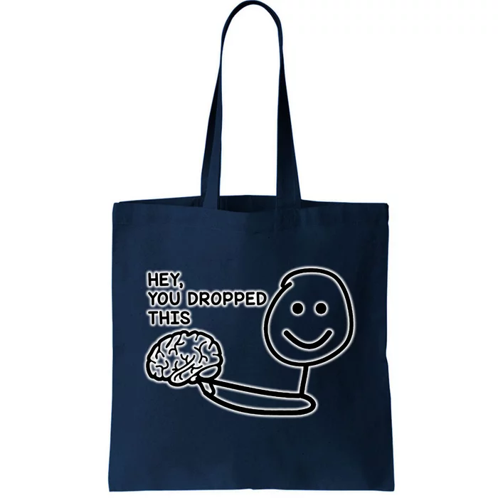 Hey You Dropped This Brain Funny Enthusiast Tote Bag